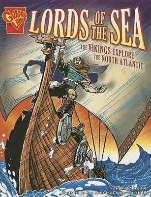 Lords of the Sea the Vikings Explore the North Atlantic (Graphic History) by ,Al