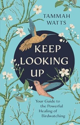 Keep Looking Up: Your Guide to the Po..., Watts, Tammah