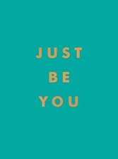 Just Be You: Inspirational Quotes a..., Publishers, Sum