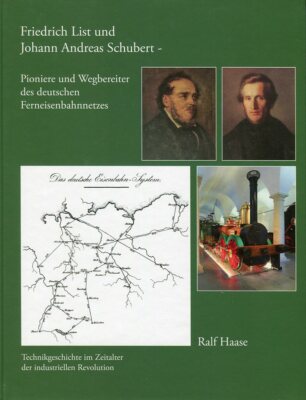 Friedrich List und Johann Andreas Schubert - Pioniere und Wegbereiter des deutsc