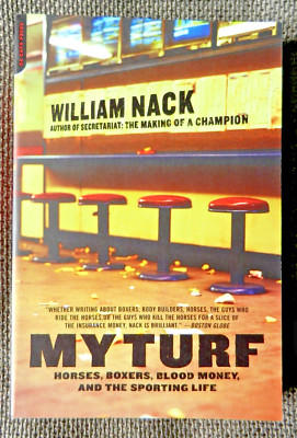 My Turf: Horses, Boxers, Blood Money, And The Sporting Life by William Nack