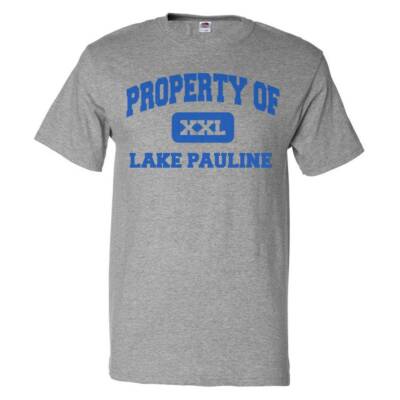 Property of Lake Pauline T shirt Funny Tee