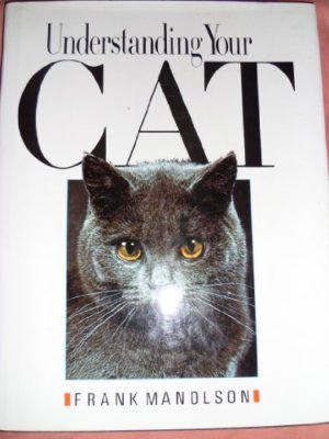 Understanding Your Cat By Frank Manolson. 9780906286296