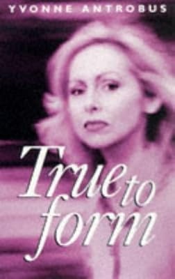 True To Form, Antrobus, Yvonne, Used; Good Book
