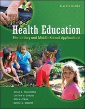 HEALTH EDUCATION: ELEMENTARY AND MIDDLE SCHOOL By Susan Telljohann & Cynthia