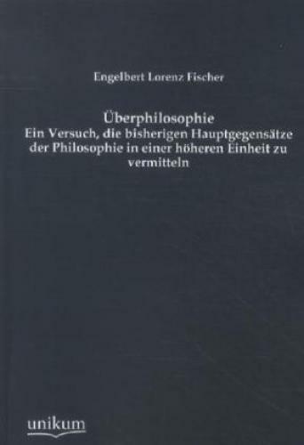 Thumbnail - Überphilosophie Ein Versuch, Die Bisherigen Hauptgegensätze Der