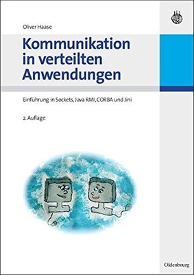 Kommunikation in verteilten Anwendungen: Einführung in Sockets, Java RMI, COR...