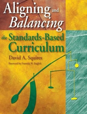 Aligning and Balancing the Standards-Based Curriculum - 9780761939627