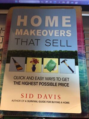 Home Makeovers That Sell: Quick and Easy Ways to Get the Highest Possible Price