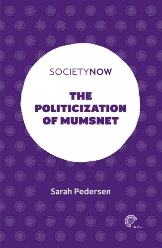 Thumbnail - Sarah Pedersen The Politicization Of Mumsnet (taschenbuch) (us Import)
