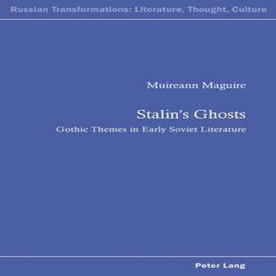 Stalin's Ghosts Gothic Themes in Early Soviet Literature Peter La