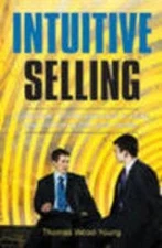 INTUITIVE SELLING By Thomas Wood-young **BRAND NEW**