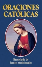 Oraciones Católicas (Catholic Prayers Spanish Edition)
