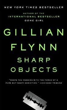 Sharp Objects: A Novel von Flynn, Gillian | Buch | Zustand sehr gut