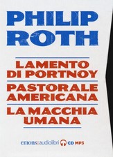 Philip Roth: Lamento di Portnoy-Pastorale americana-La macchia umana letti da Lu