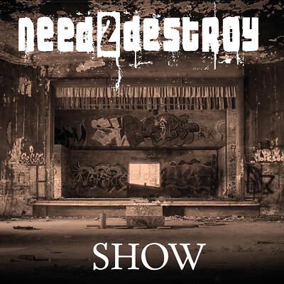 Need2Destroy - Show (CD)