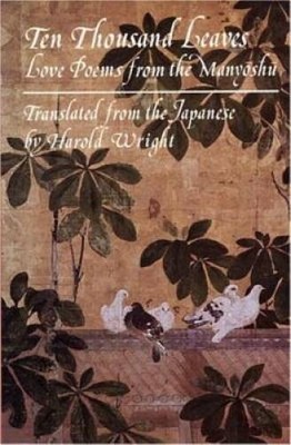 Ten Thousand Leaves: Love Poems from the Manyoshu - Paperback - GOOD