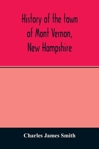 Charles James Smith | History Of The Town Of Mont Vernon, New Hampshire | Buch-image