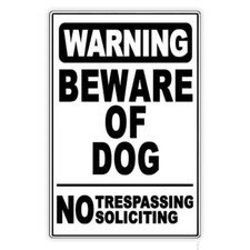 Beware Of Dog No Soliciting No Trespassing Sign / Decal Security Attack BD034