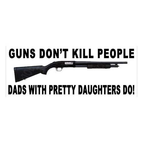 Guns Dont Kill Dads with Pretty Daughters lustiger ccw 2a trendiger Indie-Aufkleber - Bild 1 von 2