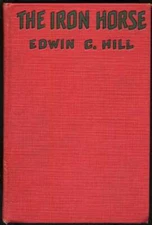 Edwin C HILL / The Iron Horse 1st Edition 1924