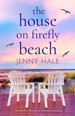 The House on Firefly Beach : The Perfect Feel Good Summer Romance