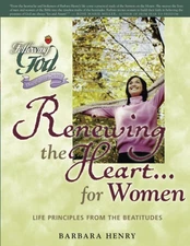 Renewing the Heart for Women: Life Principles from the Beatitudes (Following...