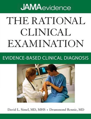 The Rational Clinical Examination: Evidence-Based Clinical Diagnosis by Rennie