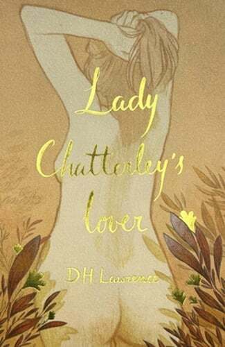 Lady Chatterley's Lover (Collector's Edition) by D H Lawrence: New