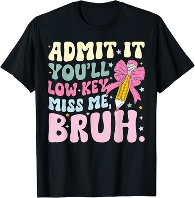 Admit It You'll Low Key Miss Me Bruh Coquette Bow Groovy T-Shirt