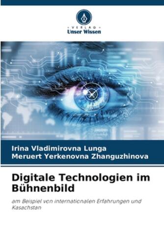 Digitale Technologien im Bhnenbild by Irina Vladimirovna Lunga Paperback Book