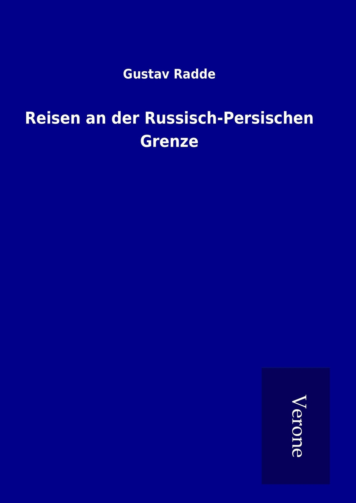Thumbnail - Gustav Radde | Reisen An Der Russisch-persischen Grenze | Buch |