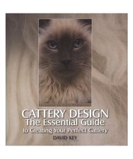 Cattery Design: The Essential Guide to Creating Your Perfect Cattery: The Essent