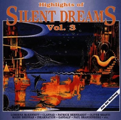 Highlights of Silent Dreams GANDALF LOREENA MCKENNITT PATRICK BERNHARDT SHANTI 