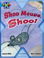 Project X: Toys and Games: Shoo Mouse, Shoo! by Willis, Jeanne Paperback Book