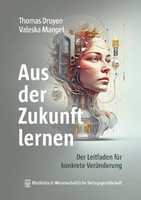 Aus Der Zukunft Lernen, Thomas Druyen