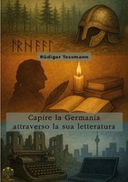 Capire La Germania Attraverso La Sua Letteratura RüDiger Tessmann