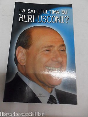 LA SAI L ULTIMA SU BERLUSCONI NEC 2000 Buch Humor Erzählung Witze von