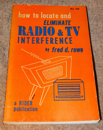 Rider Pub. #158 "Come localizzare ed eliminare le interferenze radio TV" Fred Rowe ottime condizioni - Foto 1 di 9