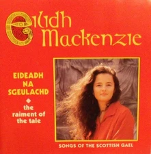 Eilidh Mackenzie - Eideadh Na Sgeulachd = The Raiment Of The Tale (Songs Of The 