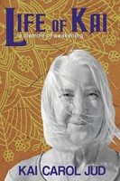 Life Of Kai | A Memoir Of Awakening | Kai Carol Jud | Taschenbuch | Englisch