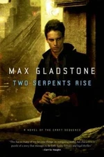 Two Serpents Rise (Craft Sequence) - Paperback By Gladstone, Max - GOOD
