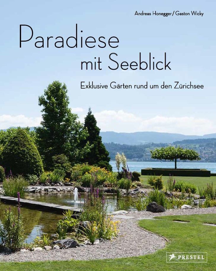 Thumbnail - Paradiese Mit Seeblick. Exklusive Gärten Rund Um Den Zürichsee Andreas