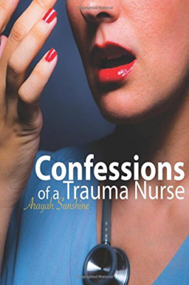 Confessions of a Trauma Nurse - Taschenbuch NEU Sonnenschein, Araya 01.01.2018
