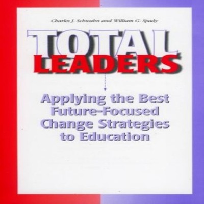 Total Leaders Applying The Best Future-Focused Change Strategies