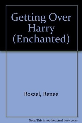 Getting Over Harry (Enchanted S.) by Roszel, Renee Paperback / softback Book The