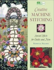 Creative Machine Stitching: Special- paperback, 1564774627, Patricia Nelson, new