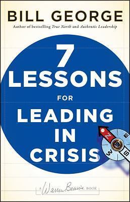 Seven Lessons for Leading in Crisis - hardcover, Bill George, 9780470531877