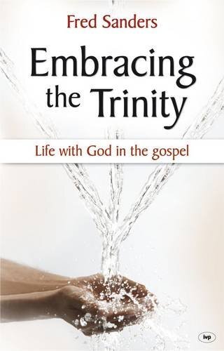 Embracing the Trinity-Fred Sanders