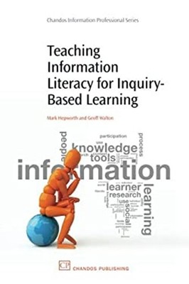 Teaching Information Literacy for Inquiry-Based Learning Paperbac